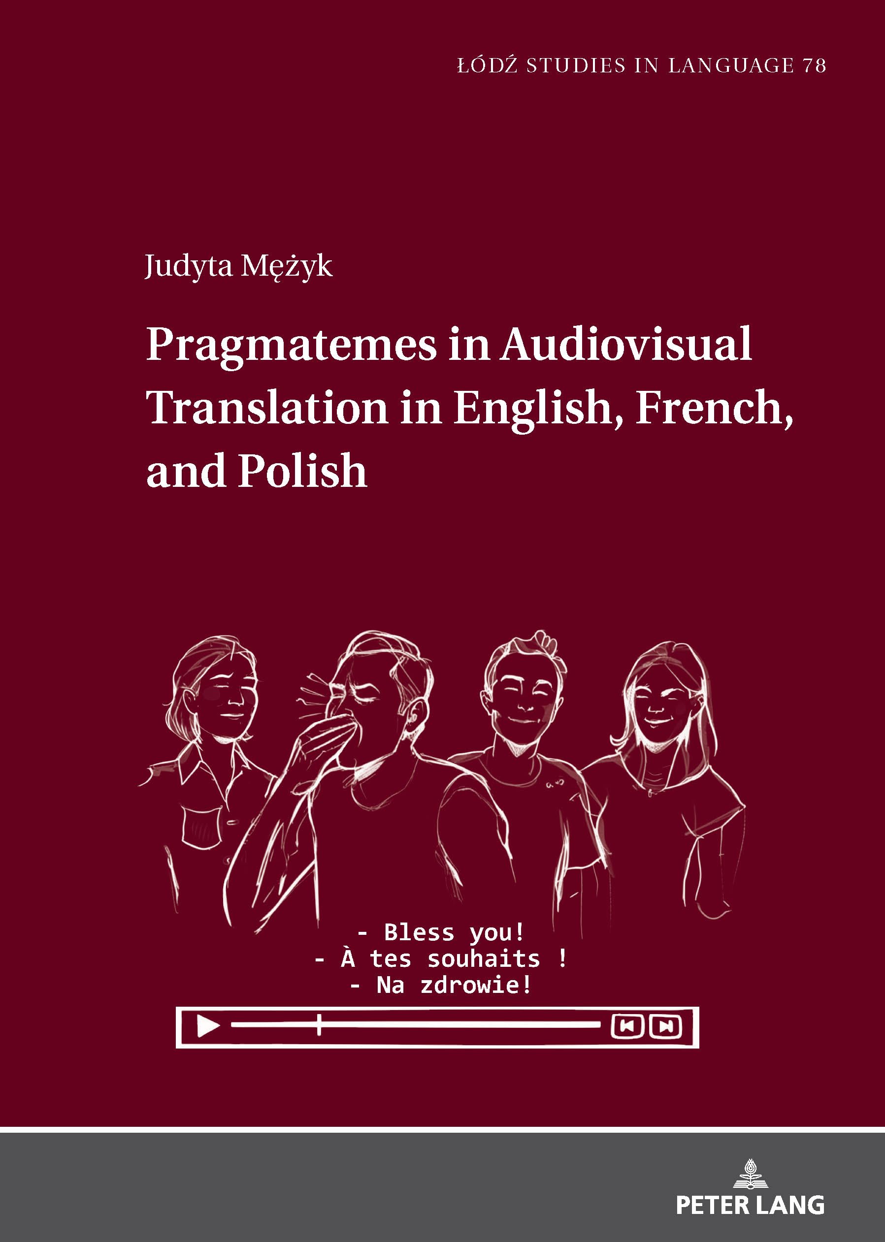 Pragmatemes in Audiovisual Translation in English, French, and Polish: DE (Lodz Studies in Language, Band 78)