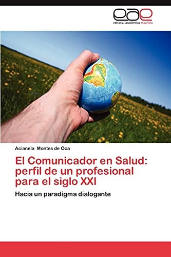 El Comunicador en Salud: perfil de un profesional para el siglo XXI: Hacia un paradigma dialogante