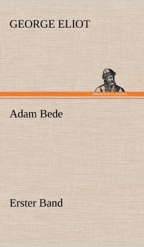 Adam Bede - Erster Band
