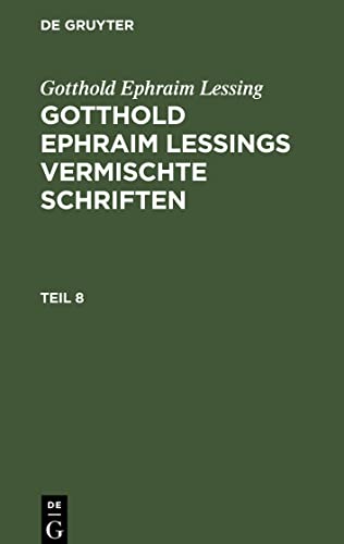 Gotthold Ephraim Lessings Vermischte Schriften, Teil 8, Gotthold Ephraim Lessings Vermischte Schriften Teil 8