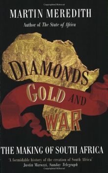 Diamonds, Gold and War: The Making of South Africa