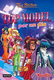 Vida en Ratford 12. Top model por un día (Tea Stilton, Band 12)