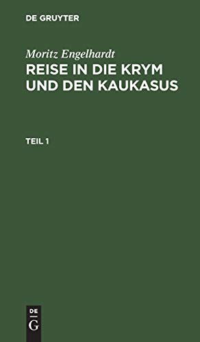 Moritz Engelhardt: Reise in die Krym und den Kaukasus. Teil 1
