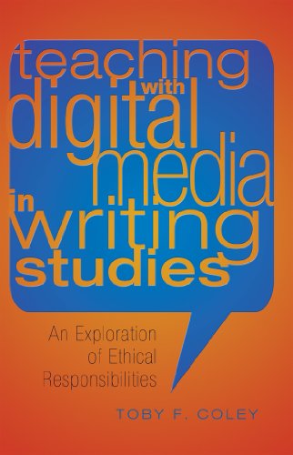 Teaching with Digital Media in Writing Studies: An Exploration of Ethical Responsibilities (Studies in Composition and Rhetoric)