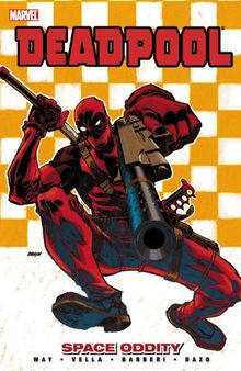 Deadpool - Volume 7: Space Oddity (Deadpool (Marvel Paperback))