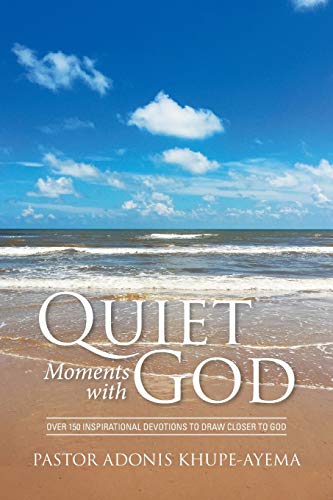 Quiet Moments with God: Over 150 Inspirational Devotions to Draw Closer to God