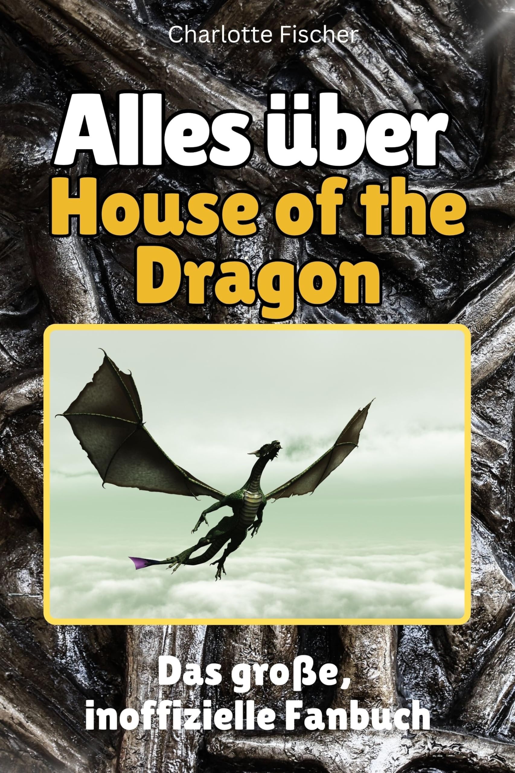 Alles über House of the Dragon - Hochwertige Hardcover-Ausgabe - das perfekte Geschenk: Das große, inoffizielle Fanbuch