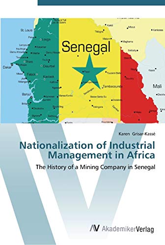 Nationalization of Industrial Management in Africa: The History of a Mining Company in Senegal