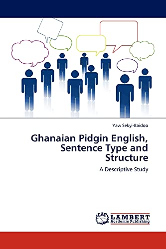 Ghanaian Pidgin English, Sentence Type and Structure: A Descriptive Study