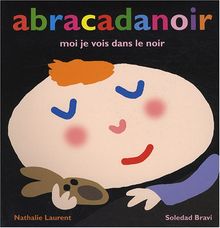 Abracadanoir : moi, je vois dans le noir