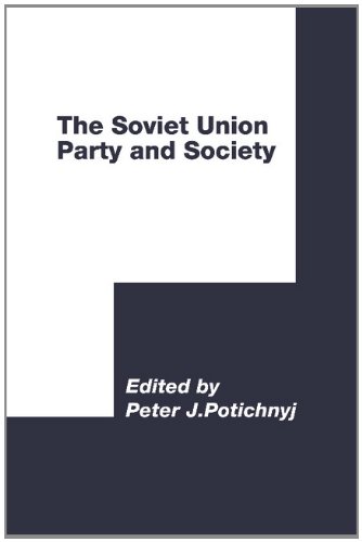 The Soviet Union: Party and Society (International Council for Central and East European Studies)