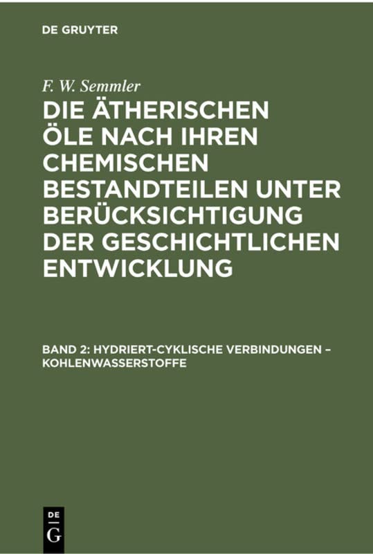 Hydriert-cyklische Verbindungen – Kohlenwasserstoffe (F. W. Semmler: Die ätherischen Öle nach ihren chemischen Bestandteilen unter Berücksichtigung der geschichtlichen Entwicklung)