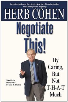 Negotiate This!: By Caring, But Not T-H-A-T Much