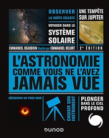 L'Astronomie comme vous ne l'avez jamais vue - 2e éd. (Hors Collection)