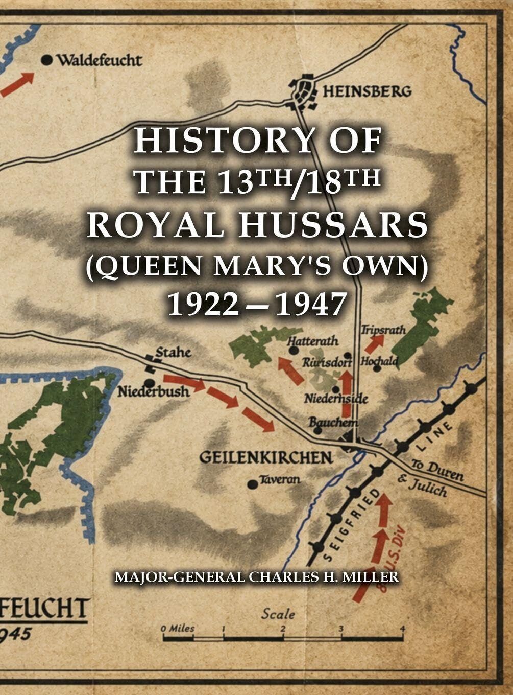 HISTORY OF THE 13th/18th ROYAL HUSSARS (Queen Mary's Own) 1922-1947