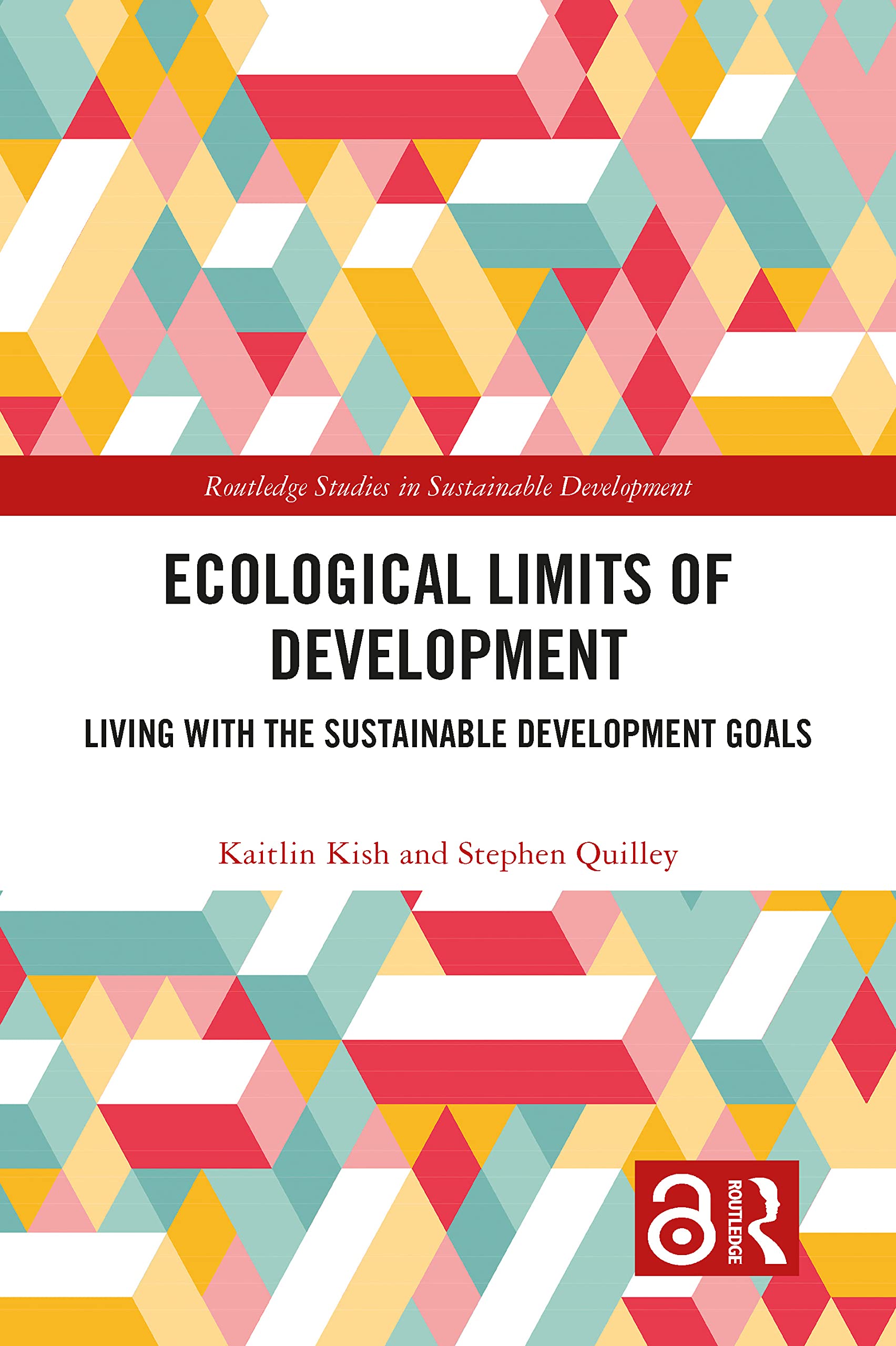 Ecological Limits of Development: Living with the Sustainable Development Goals (Routledge Studies in Sustainable Development)