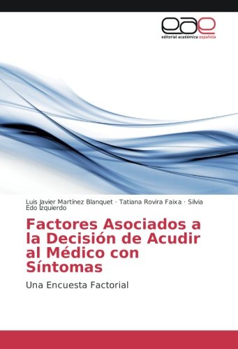 Factores Asociados a la Decisión de Acudir al Médico con Síntomas: Una Encuesta Factorial