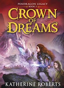 Crown of Dreams (Pendragon Legacy)