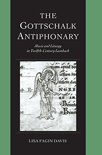The Gottschalk Antiphonary: Music and Liturgy in Twelfth-Century Lambach (Cambridge Studies in Palaeography and Codicology, Band 8)