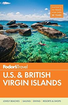 Fodor's U.S. & British Virgin Islands (Full-color Travel Guide, Band 26)