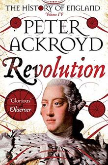 Revolution: A History of England Volume IV (The History of England, Band 4)