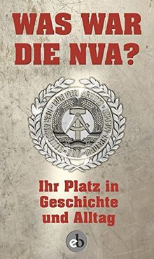 Was war die NVA?: Ihr Platz in Geschichte und Alltag Teilband 1.1