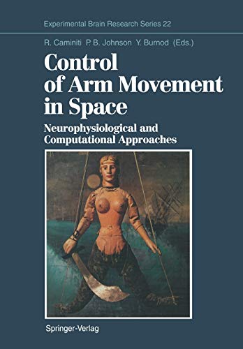Control of Arm Movement in Space: Neurophysiological and Computational Approaches (Experimental Brain Research Series) (Experimental Brain Research Series, 22, Band 22)