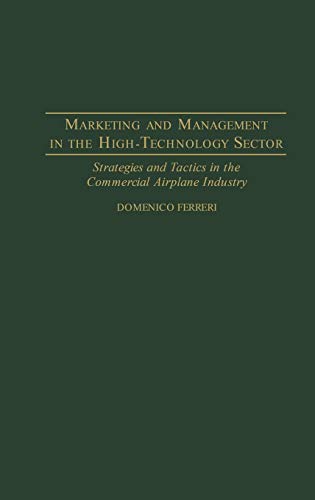 Marketing and Management in the High-Technology Sector: Strategies and Tactics in the Commercial Airplane Industry