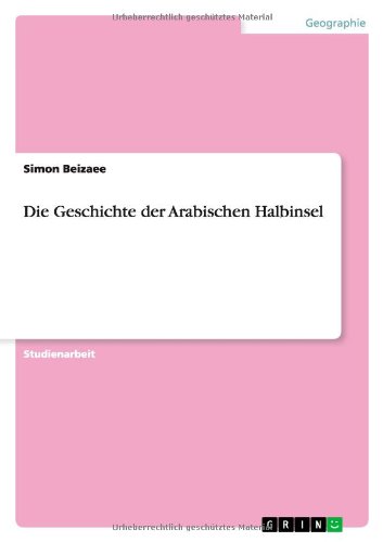 Die Geschichte der Arabischen Halbinsel