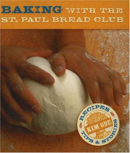 Kim Ode Baking With The St. Paul Bread Club, Recipes, Tips & Stories, Recipes, Tips And Stories