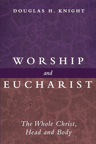 Worship and Eucharist: The Whole Christ, Head and Body