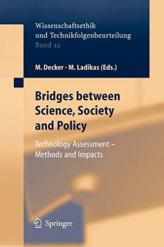 Bridges between Science, Society and Policy: Technology Assessment - Methods and Impacts (Ethics of Science and Technology Assessment, 22, Band 22)