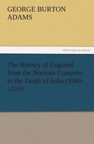 The History of England from the Norman Conquest to the Death of John (1066-1216) (TREDITION CLASSICS)
