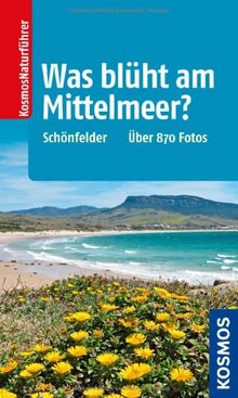 Was blüht am Mittelmeer?: Über 870 Fotos