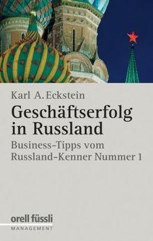 Geschäftserfolg in Russland: Business-Tipps vom Russland-Kenner Nummer 1