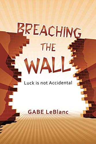 Breaching the Wall: Luck is not Accidental