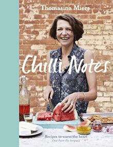 Chilli Notes: Recipes to Warm the Heart (Not Burn the Tongue)