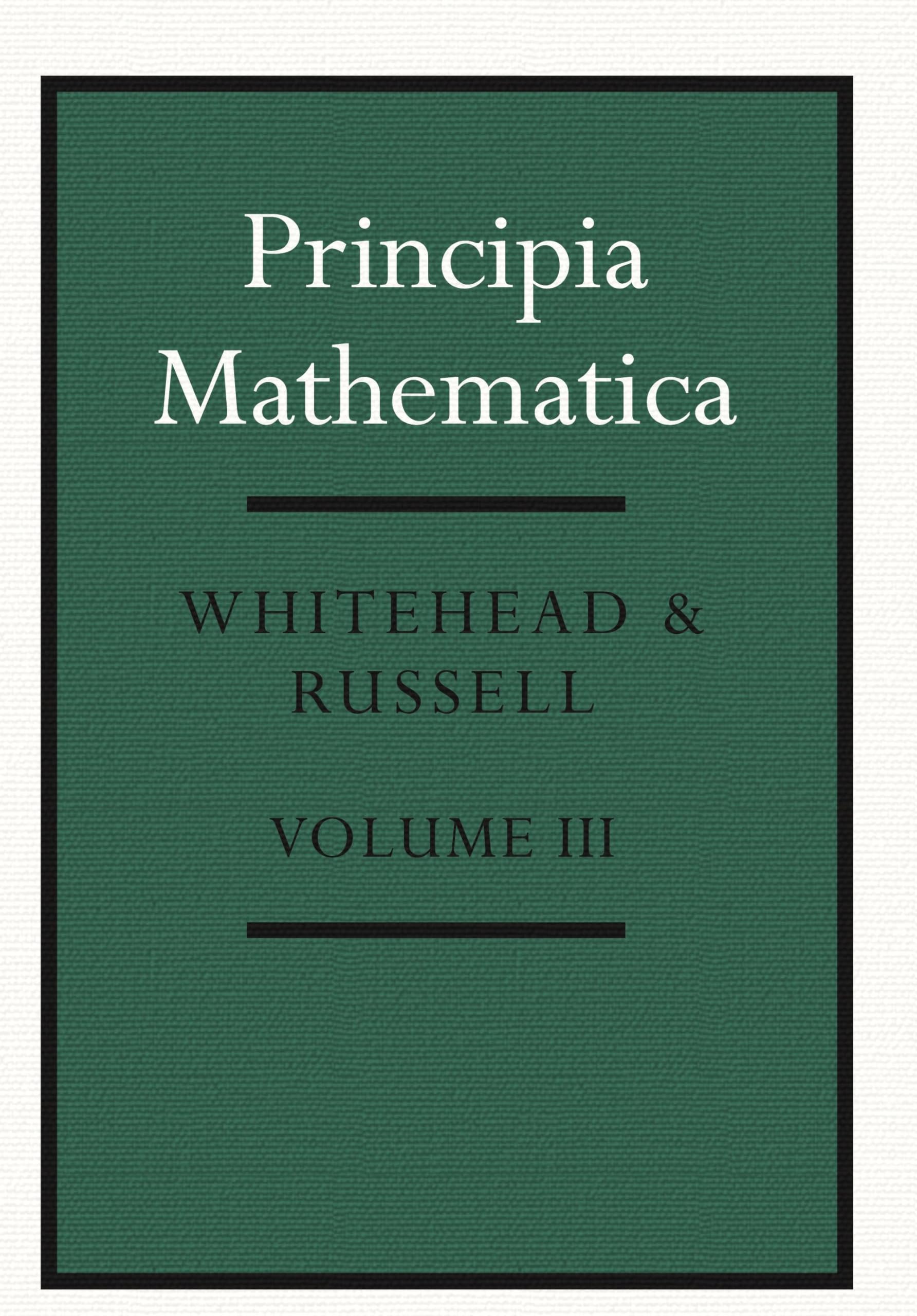 Whitehead, Alfred North Principia Mathematica