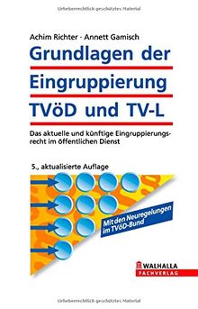 Grundlagen Der Eingruppierung TVöD Und TV-L: Das Aktuelle Und Künftige ...