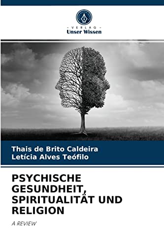 PSYCHISCHE GESUNDHEIT, SPIRITUALITÄT UND RELIGION: A REVIEW
