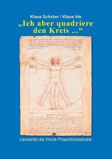 Ich aber quadriere den Kreis ...: Leonardo da Vincis Proportionsstudie