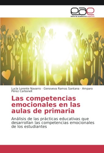 Las competencias emocionales en las aulas de primaria: Análisis de las prácticas educativas que desarrollan las competencias emocionales de los estudiantes