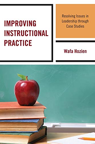 Improving Instructional Practice: Resolving Issues in Leadership through Case Studies