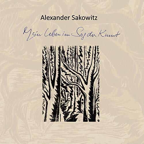Alexander Sakowitz: Mein Leben im Sog der Kunst