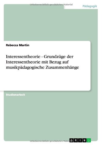 Interessentheorie - Grundzüge der Interessentheorie mit Bezug auf musikpädagogische Zusammenhänge