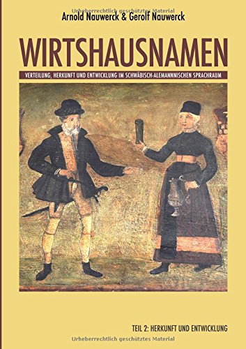 Wirtshausnamen: Verteilung, Herkunft und Entwicklung im Schwäbisch-Alemannnischen Sprachraum