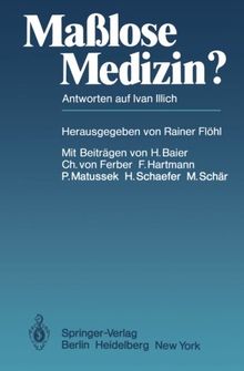 Maßlose Medizin?: Antworten auf Ivan Illich