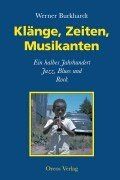 Klänge, Zeiten, Musikanten. Ein halbes Jahrhundert Jazz, Blues und Rock