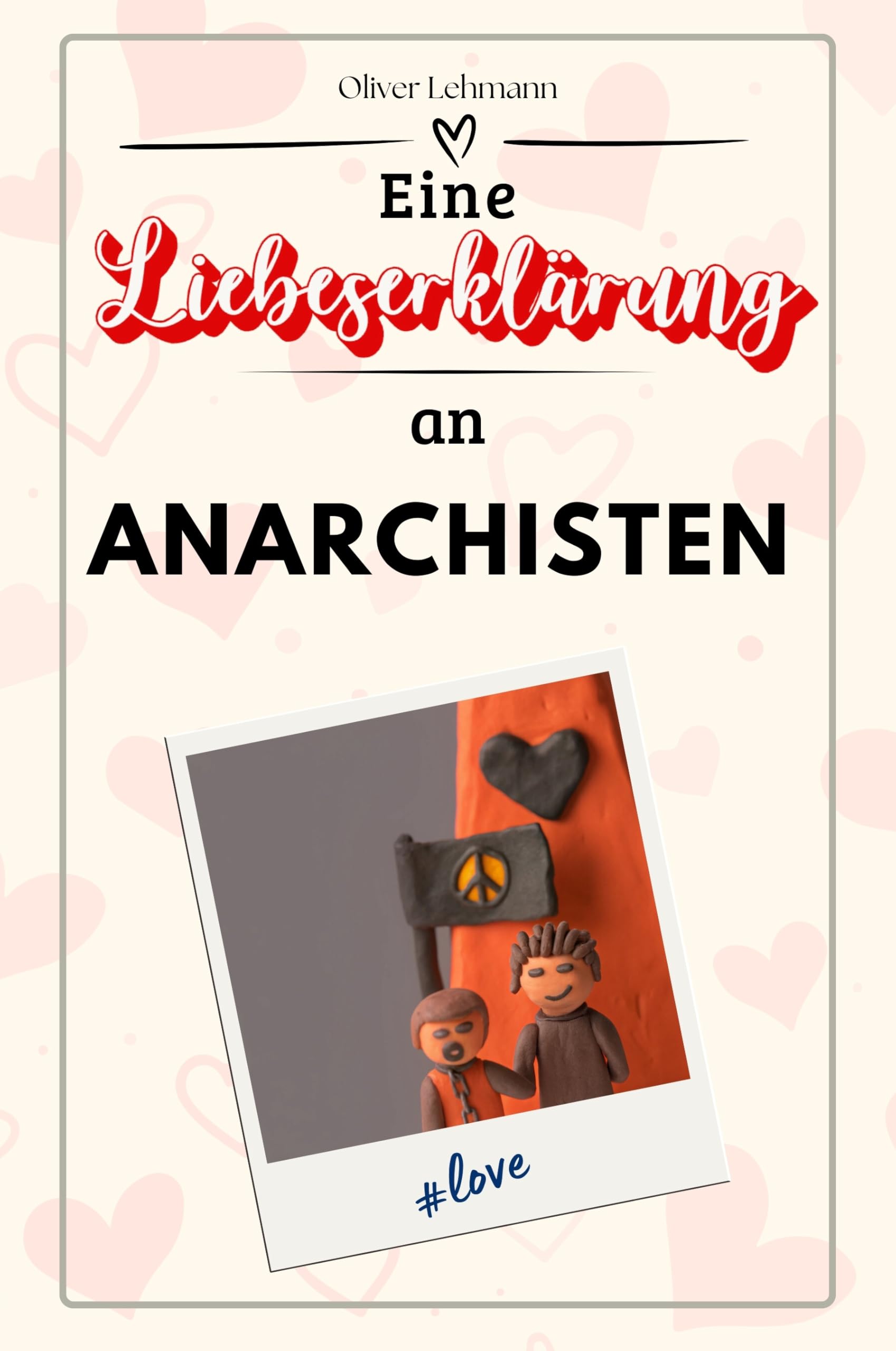 Eine Liebeserklärung an Anarchisten: Die große Hommage - das perfekte Geschenk für Weihnachten und Geburtstag und jeden Anlass