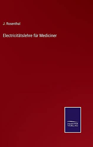 Electricitätslehre für Mediciner